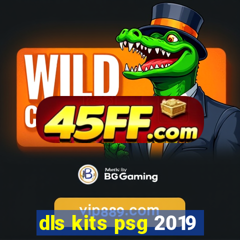 dls kits psg 2019